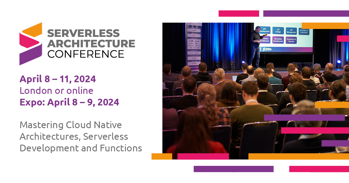 Serverless Architecture Conference London or Online May 12 15, 2025